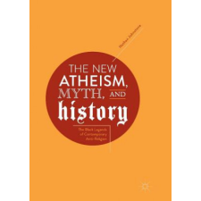 New Atheism, Myth, and History – NATHAN JOHNSTONE idegen nyelvű könyv