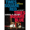 NEW YORK UNIVERSITY PRESS Times Square Red, Times Square Blue 20th Anniversary Edition | Robert F. Reid-Pharr,Samuel R. Delany