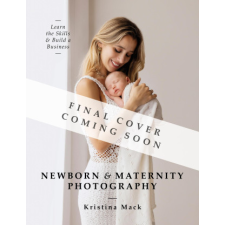  Newborn & Maternity Photography – Kristina Mack idegen nyelvű könyv
