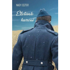 NewLine Kiadó Nagy Eszter - Életünk harcai regény