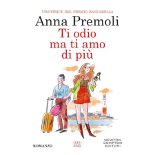 Newton Compton Editori Ti odio, ma ti amo di più | Anna Premoli egyéb könyv