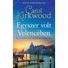 Next21 Kiadó Egyszer volt Velencében - Carol Kirkwood (kötött áras)