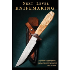  Next Level Knifemaking – Straub Salem Straub,Mickley Tracy Mickley idegen nyelvű könyv