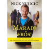 Nick Vujicic Maradj erős!