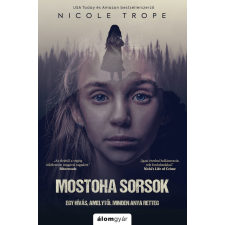 Nicole Trope - Mostoha sorsok - Egy hívás, amelytől minden anya retteg regény