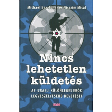 Nincs lehetetlen küldetés /Az izraeli különleges erők legveszélyesebb bevetései történelem