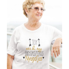  Női póló nyugdíjasoknak - Fantasztikus nyugdíjas