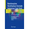  Noninvasive Ventilation Outside Intensive Care Unit – Antonio M. Esquinas,Lucia Spicuzza,Raffaele Scala (Kemény kötésű)