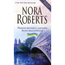 Nora Roberts Nekem rendelt asszony - Alex meggyőzése regény