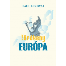 Noran Libro Kiadó Paul Lendvai: Törékeny Európa történelem