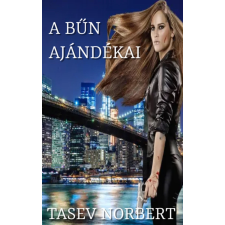 Norbert Tasev (magánkiadás) A Bűn ajándékai regény