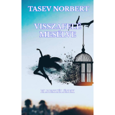 Norbert Tasev (magánkiadás) Visszafelé mesélve irodalom