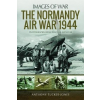  Normandy Air War 1944 – ANTHONY TUCKER-JONES
