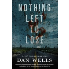  NOTHING LEFT TO LOSE – Dan Wells idegen nyelvű könyv