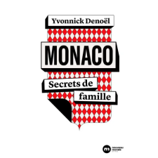 NOUVEAU MONDE Monaco, secrets de famille | Yvonnick Denoël egyéb könyv