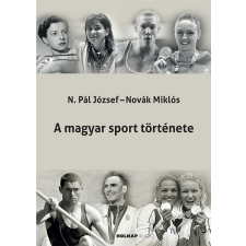 Novák Miklós NOVÁK MIKLÓS - A magyar sport története egyéb könyv