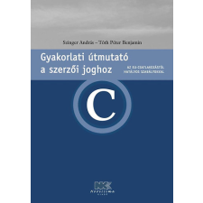 Novissima Kiadó Gyakorlati útmutató a szerzői joghoz (Az EU-csat. hat. szabályokkal) - Szinger András; Tóth Péter Benjamin antikvárium - használt könyv