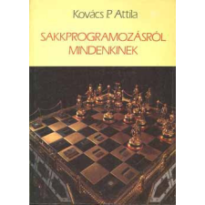 Novotrade Kiadó Sakkprogramozásról mindenkinek - Kovács P. Attila antikvárium - használt könyv