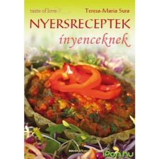  Nyersreceptek ínyenceknek életmód, egészség