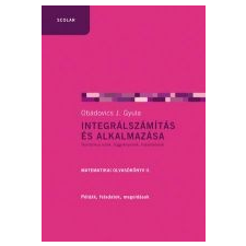Obádovics J. Gyula INTEGRÁLSZÁMÍTÁS ÉS ALKALMAZÁSA - MATEMATIKAI OLVASÓKÖNYV II. tankönyv