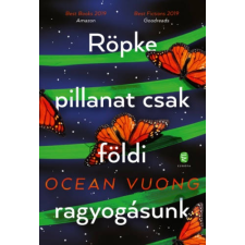 Ocean Vuong - Röpke pillanat csak földi ragyogásunk irodalom