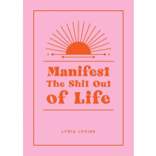 Octopus Publishing Group Manifest the Shit Out of Life | Lydia Levine egyéb könyv