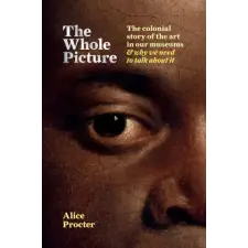 Octopus Publishing Group The Whole Picture | Alice Procter egyéb könyv