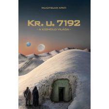 Odjajka Kiadó Kr. u. 7192 - A Kishold világa regény