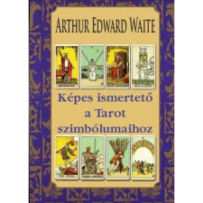 OEM Arthur Edward Waite - Képes ismertető a Tarot szimbólumaihoz ezoterika