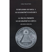 OEM Arthur Edward Waite - Templomos rendek a szabadkőművességben ezoterika