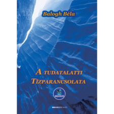 OEM Balogh Béla - A tudatalatti Tízparancsolata + letölthető MP3 meditációval ezoterika