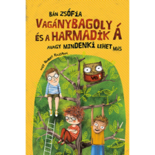 OEM Bán Zsófia - Vagánybagoly és a harmadik á - Avagy mindenki lehet más egyéb könyv