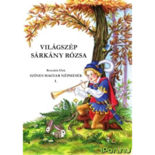OEM Benedek Elek - Világszép Sárkány Rózsa egyéb könyv