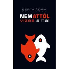 OEM Berta Ádám - Nem attól vizes a hal egyéb könyv