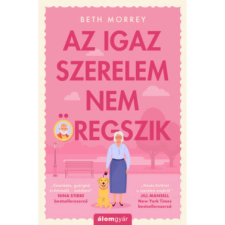 OEM Beth Morrey - Az igaz szerelem nem öregszik szépirodalom