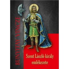 OEM Bunyitay Vincze - Szent László király emlékezete történelem