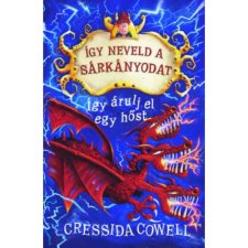 OEM Cressida Cowell - Így neveld a sárkányodat 11. - Így árulj el egy hőst regény