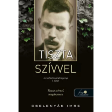 OEM Cselenyák Imre - Tiszta szívvel - József Attila életregénye 1. egyéb könyv