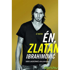 OEM David Lagercrantz - Ez vagyok én Zlatan Ibrahimović egyéb könyv