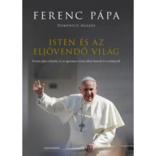 OEM Domenico Agasso - Ferenc pápa - Isten és az eljövendő világ egyéb könyv