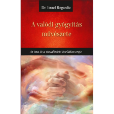 OEM Dr Israel Regardie - A valódi gyógyítás művészete ezoterika