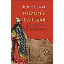OEM Dr. Varga Zsigmond - Ötezer év távlatából történelem