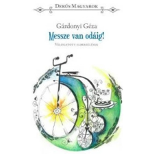 OEM Gárdonyi Géza - Messze van odiáig! egyéb könyv