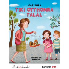 OEM Igaz Dóra - Tiki otthonra talál - Most én olvasok! - Nagybetűs szint egyéb könyv