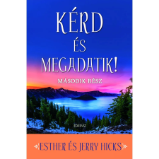 OEM Jerry Hicks, Esther Hicks - Kérd és megadatok! 2. egyéb könyv