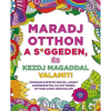 OEM Kresák Réka - Vajna Gyöngyi - Maradj otthon a s ggeden és kezdj magaddal valamit!