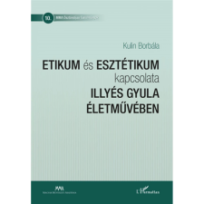 OEM Kulin Borbála - Etikum és esztétikum kapcsolata Illyés Gyula életművében irodalom