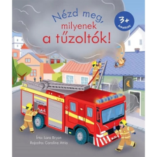 OEM Lara Bryan - Nézd meg milyenek a tűzoltók! egyéb könyv