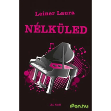 OEM Leiner Laura - Nélküled - Bexi-sorozat 4. gyermek- és ifjúsági könyv