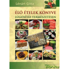 OEM Lénárt Gitta - Élő ételek könyve - Lúgosítás természetesen egyéb könyv